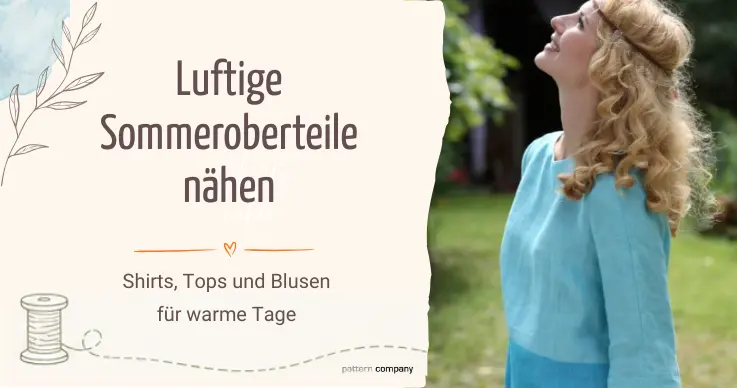 Luftige Sommeroberteile nähen: Schnittmuster für Shirts, Tops und Blusen - Sommeroberteile nähen: Shirts, Tops und Blusen